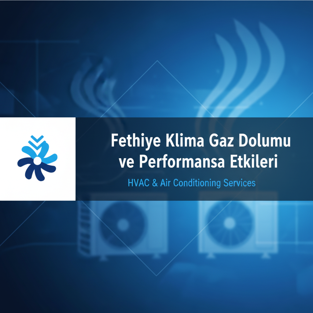 Fethiye Klima Gaz Dolumu ve Performansa Etkileri